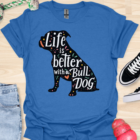 Life is better with a bulldog - V9 - Artistic Inset T-Shirt